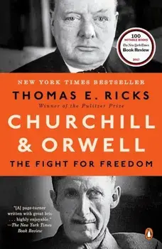 Churchill and Orwell: The Fight for Freedom, Paperback/Thomas E. Ricks