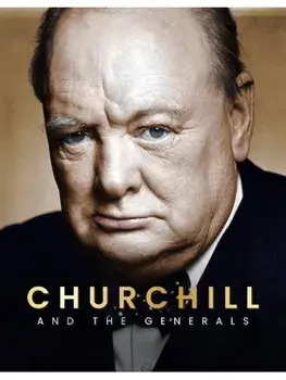 Churchill. And The Generals, Hardback/Mike Lepine