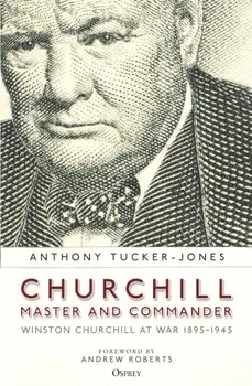 Churchill, Master and Commander. Winston Churchill at War 1895-1945, Paperback/***