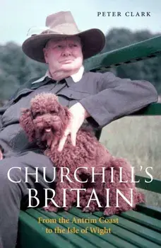 Churchill's Britain. From the Antrim Coast to the Isle of Wight, Paperback/***