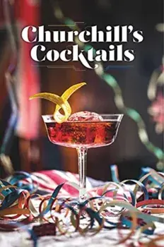 Churchill's Cocktail Cookbook, Hardback/Imperial War Museums