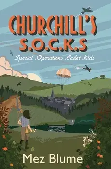 Churchill's S.O.C.K.s: Special Operations Cadet Kids, Paperback/Mez Blume