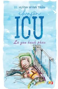 Chuyện ICU - Lá gan hạnh phúc - Bs Huỳnh Wynn Trần