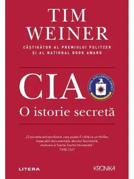 CIA. O istorie secreta/Tim Weiner