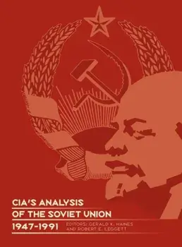 CIA's Analysis of the Soviet Union 1947-1991: A Documentary Collection, Hardcover/Gerald K. Haines