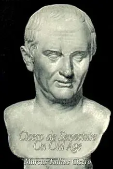 Cicero de Senectute (On Old Age), Paperback/Andrew Preston Peabody