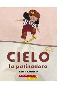 Cielo La Patinadora (Skater Cielo) - Rachel Katstaller