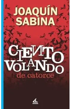 Ciento volando de catorce - Joaquín Sabina
