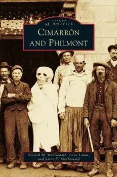 Cimarron and Philmont, Hardcover/Randall M. MacDonald