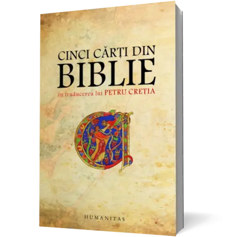 Cinci cărţi din Biblie în traducerea lui Petru Creţia