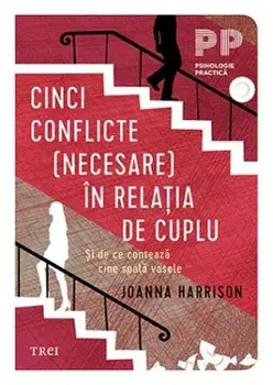Cinci conflicte (necesare) in relatia de cuplu. Si de ce conteaza cine spala vasele/Joanna Harrison