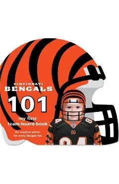 Cincinnati Bengals 101 - Brad M. Epstein