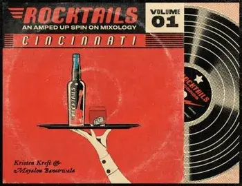 Cincinnati Rocktails paperback: An Amped Up Spin On Mixology, Paperback/Kristen Kreft
