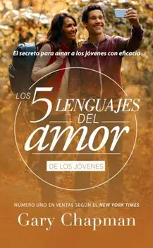 Cinco Lenguajes del Amor Jovenes REV, the 5 Love Languages Teens REV: El Secreto Para Amar a Los Jovenes Con Eficacia, Paperback/Gary Chapman