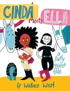 Cinda Meets Ella, Hardback/Wallace West