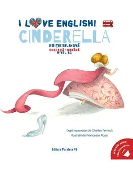 Cinderella. Editie bilingva engleza-romana. Nivel A2 (versiune audio inclusa)/Charles Perrault