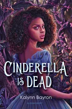Cinderella Is Dead, Paperback/Kalynn Bayron