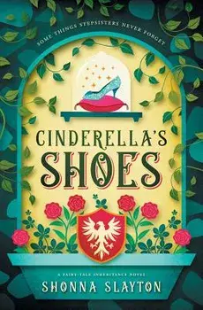 Cinderella's Shoes, Paperback/Shonna Slayton