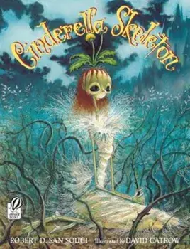 Cinderella Skeleton, Paperback/Robert D. San Souci
