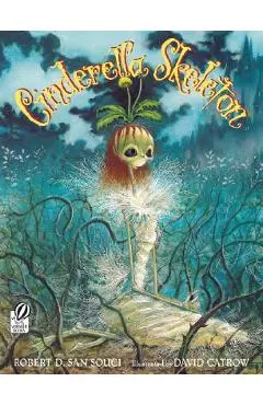 Cinderella Skeleton - Robert D. San Souci