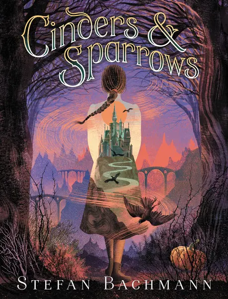 Cinders and Sparrows | Stefan Bachmann