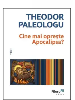 Cine mai opreste Apocalipsa?/Theodor Paleologu