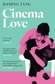 Cinema Love. 'Not just an extraordinary debut but a future classic' Jessamine Chan, Paperback/Jiaming Tang