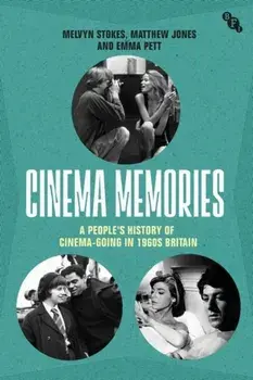 Cinema Memories. A People's History of Cinema-going in 1960s Britain, Paperback/Emma (University of York, UK) Pett