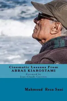 Cinematic Lessons from Abbas Kiarostami, Paperback/Mahmoud Reza Sani
