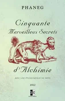 Cinquante Merveilleux Secrets d'Alchimie: Avec Une Étude-Préface de Papus, Paperback/Phaneg