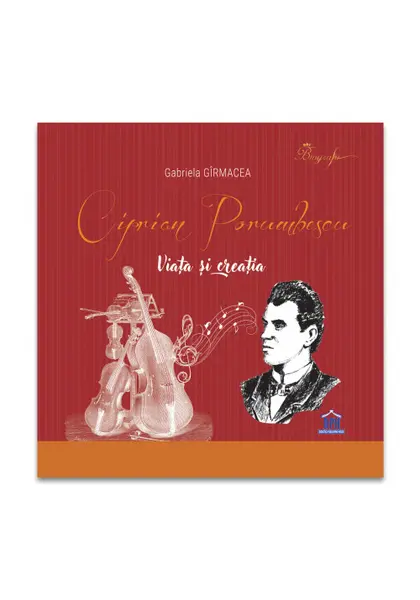 Ciprian Porumbescu: Viata si creatia