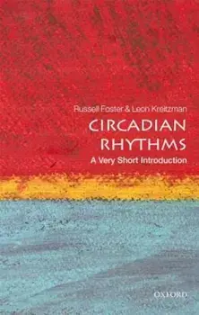 Circadian Rhythms: A Very Short Introduction, Paperback/Russell G. Foster