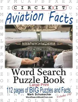 Circle It, Aviation Facts, Large Print, Word Search, Puzzle Book, Paperback/Lowry Global Media LLC