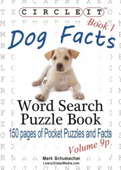 Circle It, Dog Facts, Book 1, Pocket Size, Word Search, Puzzle Book, Paperback/Lowry Global Media LLC