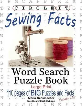 Circle It, Sewing Facts, Word Search, Puzzle Book, Paperback/Lowry Global Media LLC