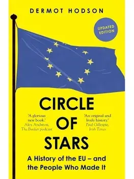 Circle of Stars. A History of the EU and the People Who Made It, Paperback/Dermot Hodson