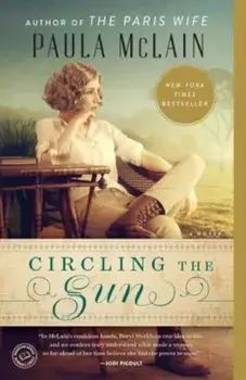 Circling the Sun, Paperback/Paula McLain