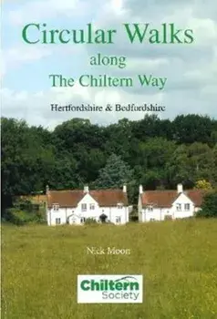 Circular Walks Along the Chiltern Way. Hertfordshire & Bedfordshire, 2 Revised edition, Paperback/Nick Moon