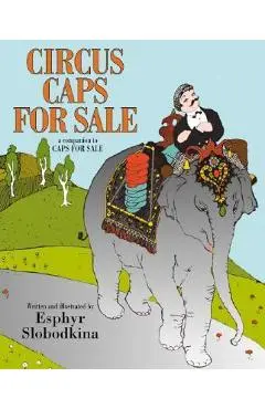 Circus Caps for Sale - Esphyr Slobodkina