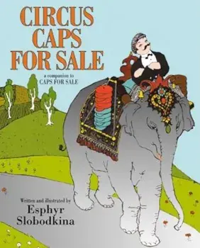Circus Caps for Sale, Paperback/Esphyr Slobodkina