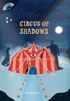Circus of Shadows, Hardback/Lidia Brankovic
