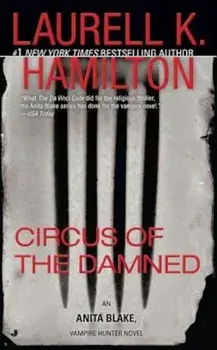 Circus of the Damned: An Anita Blake, Vampire Hunter Novel, Paperback/Laurell K. Hamilton