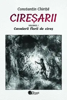 Ciresarii. 5 volume/Constantin Chirita