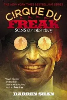 Cirque Du Freak '12: Sons of Destiny: Book 12 in the Saga of Darren Shan, Paperback/Darren Shan