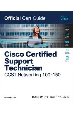 Cisco Certified Support Technician CCST Networking 100-150 Official Cert Guide - Russ White