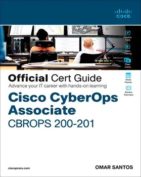 Cisco Cyberops Associate Cbrops 200-201 Official Cert Guide, Hardcover/Omar Santos