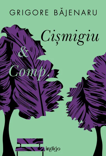 Cișmigiu & Comp. - Grigore Băjenaru