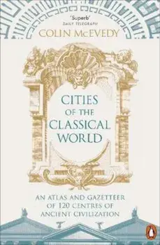 Cities of the Classical World/Colin McEvedy