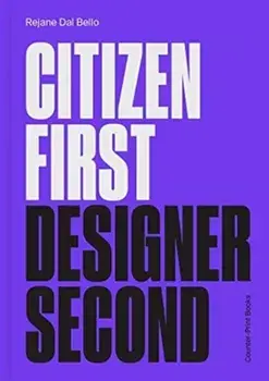 Citizen First, Designer Second, Paperback/Rejane Dal Bello