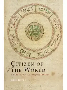 Citizen of the World. Al-Farabi’s Cosmopolitanism, Hardback/***
